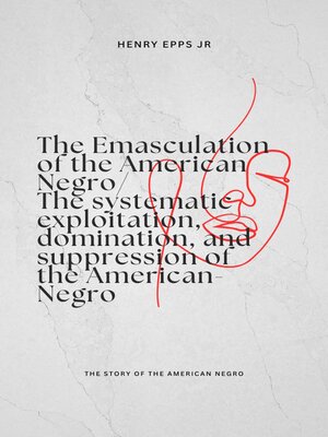 cover image of The Emasculation of the American Negro